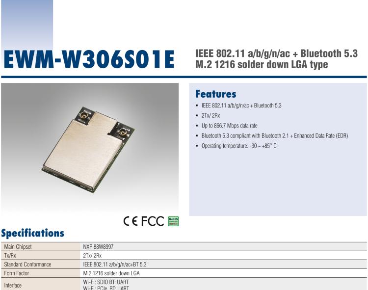 研華EWM-W306 EWM-W306S01E 模塊采 Marvell 新的高度集成雙頻段 SoC 88W8997，IEEE 802.11ac/a/b/g/n 2X2 MU-MIMO WLAN & Bluetooth 5.0。為標(biāo)準(zhǔn) M.2 1216 焊接型模塊，帶天線接口。
