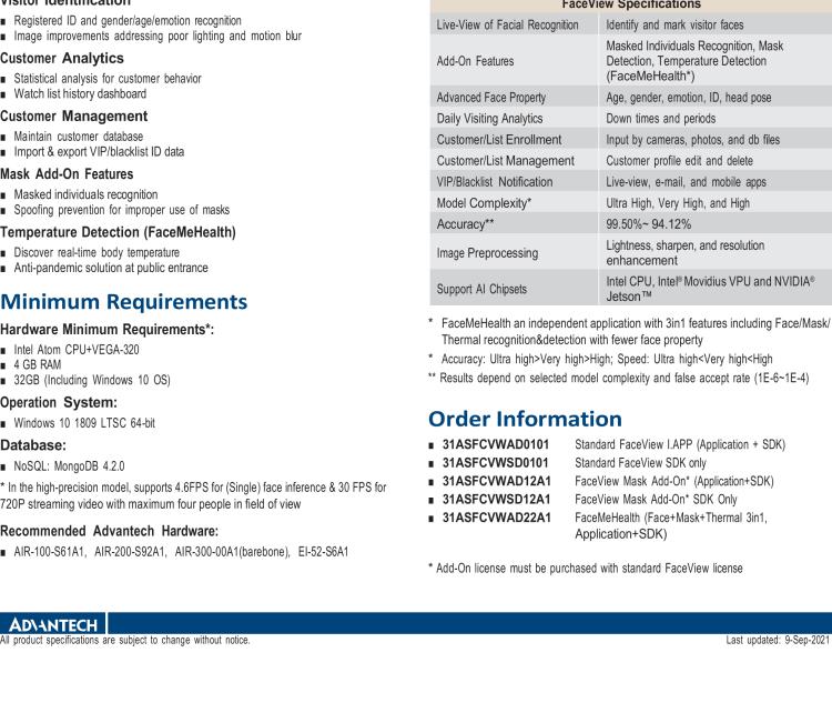 研華FaceView 研華 DeviceOn.FaceView是基于研華 IoT 設(shè)備的人臉識別軟件，支持性別、年齡、情感的數(shù)據(jù)收集，支持VPU/GPU加速。FaceView軟件在最新版本中正確識別率提升到了99.7%，可以支持遮擋檢測，也就是是否正確佩戴口罩，再搭配專業(yè)測溫攝像頭情況下，可以實現(xiàn)測量體溫。