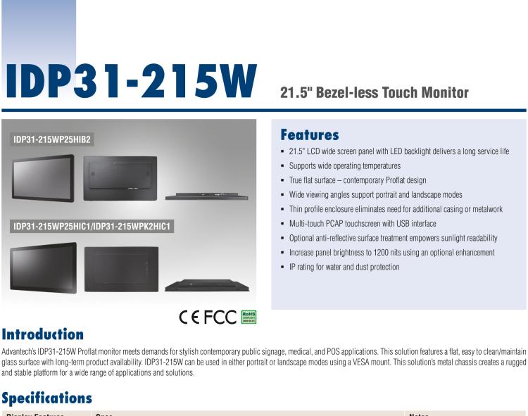 研華IDP31-215W 采用100% 純平設(shè)計的 21.5" 工業(yè)級觸控顯示器。超薄外形、光滑圓角和鋼化玻璃，整機現(xiàn)代感十足。