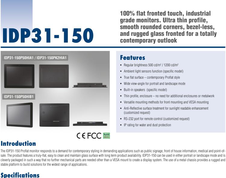 研華IDP31-150 采用100% 純平設計的 15" 工業(yè)級顯示器。超薄外形、光滑圓角和鋼化玻璃，整機現(xiàn)代感十足。
