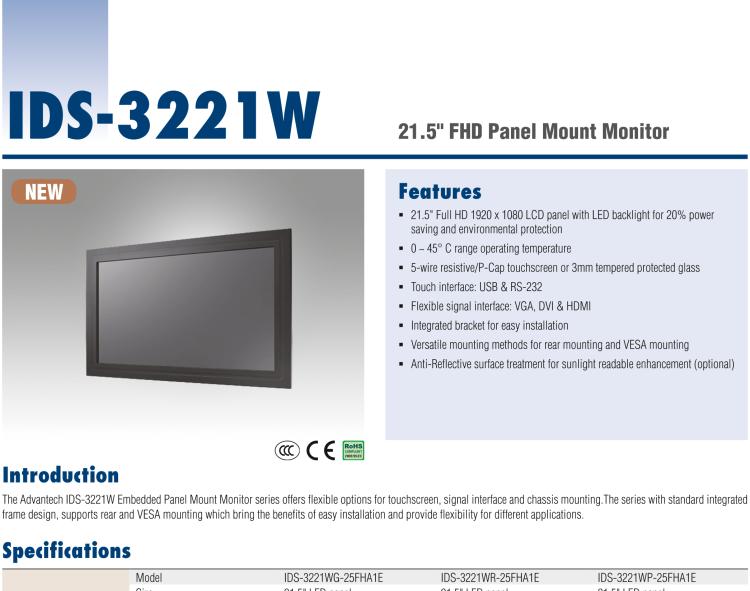 研華IDS-3221W 21.5" 全高清，1920 x 1080，VGA/DVI/HDMI 接口，面板安裝顯示器 21.5" 1920 x 1080 LCD 面板采用 LED 背光燈設(shè)計，可節(jié)能20%，環(huán)保性更高